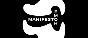 Black background with two white organic forms flowing around the words MANIFESTO in the horizontal direction and EMOH in the vertical direction